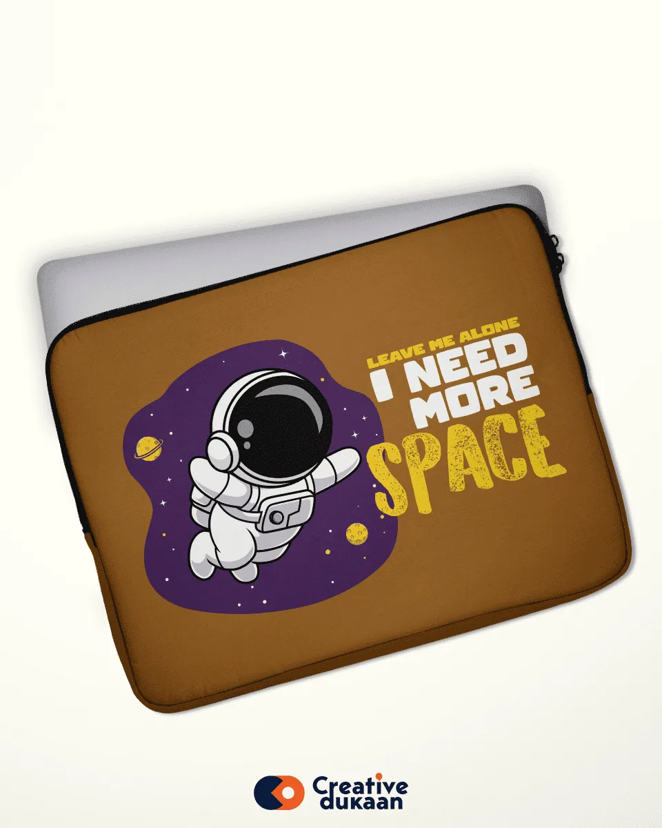 Quirky and Cool Laptop Sleeves with Tagline "I Need More Space"