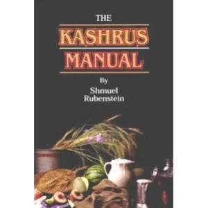 The Kashrus Manual, By Shmuel Rubenstein